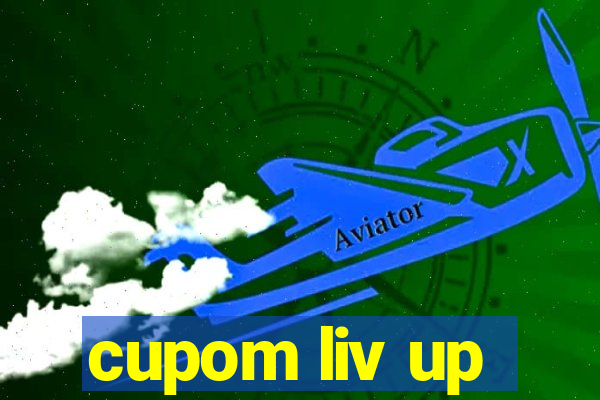 cupom liv up